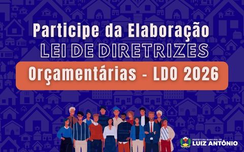 Participe da Elaboração da Lei de Diretrizes Orçamentárias - LDO 2026